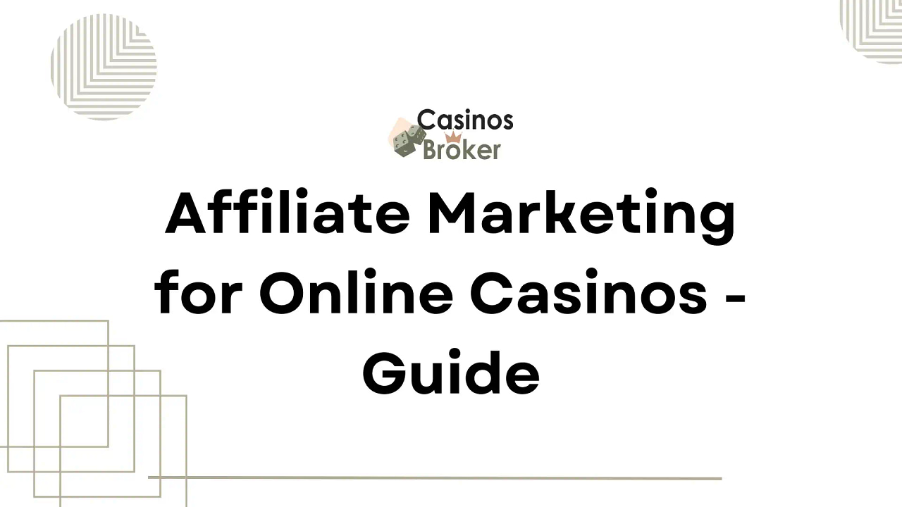 Affiliate Marketing for Online Casinos - Guide